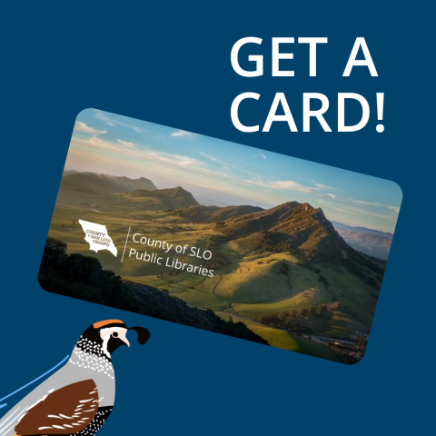 Get a Card! County of SLO Public Libraries card with Bishop Peak background